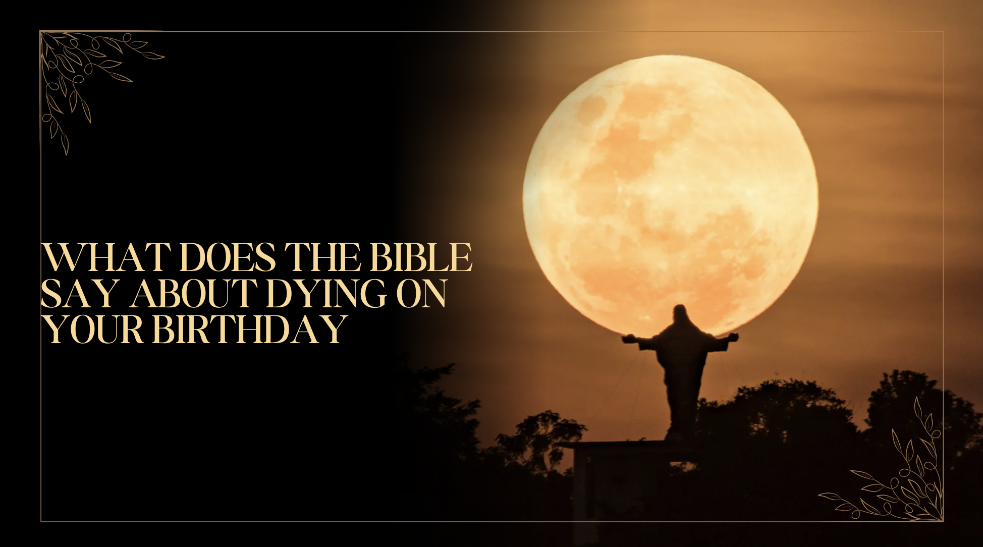 What Does The Bible Say About Dying On Your Birthday